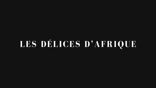 LES DÉLICES D'AFRIQUE